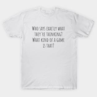 Exactly What They're Thinking T-Shirt